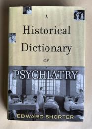 Historical Dictionary of Psychiatry
