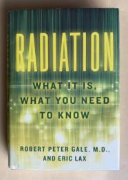 RADIATION：What It Is, What You Need to Know