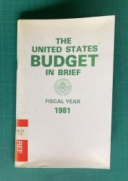 The United States BUDGET IN BRIEF:Fiscal Year 1981