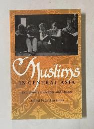 Muslims in Central Asia: Expressions of Identity and Change　＜Central Asia Book Series＞