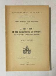  Le mot ≪rien≫ et ses concurrents en francais (du XIVe siecle a l'epoque contemporaine)