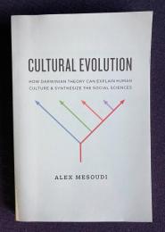 Cultural Evolution: How Darwinian Theory Can Explain Human Culture and Synthesize the Social Sciences