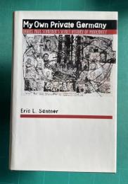 My Own Private Germany: Daniel Paul Schreber's Secret History of Modernity