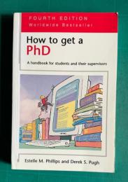 How To Get A PhD: A Handbook For Students And Their Supervisors (Study Skills S.)