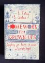HOMEWORK FOR GROWN-UPS : Everything You Learnt at School and Promptly Forgot