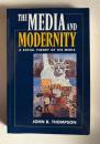 Media and Modernity: A Social Theory of the Media