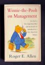 Winnie-the-Pooh on Management: In which a Very Important Bear and his friends are introduced to a Very Important Subject
