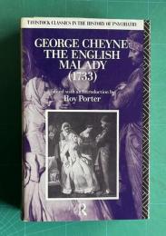 George Cheyne: The English Malady, 1733　<Tavistock Classics in the History of Psychiatry>