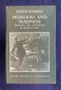 Murders And Madness: Medicine, Law, And Society in the Fin De Siecle <Oxford Historical Monographs>