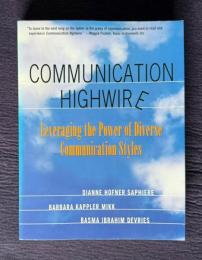 Communication Highwire: Leveraging the Power of Diverse Communication Styles