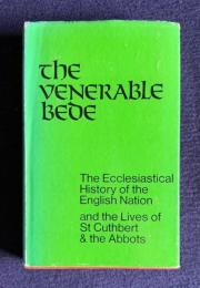 The Venerable Bede：The Ecclesiastical History of the English Nation and the Lives of St Cuthbert & Abbots
