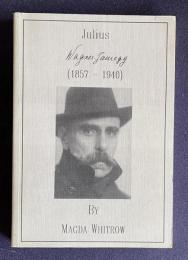 Julius Wagner-Jauregg (1857-1940)