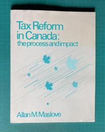 Tax Reform in Canada：the process and impact