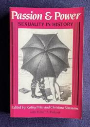 Passion and Power: Sexuality in History (Critical Perspectives on the Past)