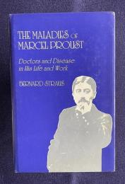 Maladies of Marcel Proust : doctors and disease in his life and work