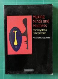 Making Minds and Madness: From Hysteria To Depression