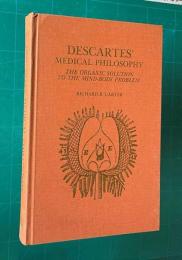Descartes' Medical Philosophy: The Organic Solution to the Mind-Body Problems