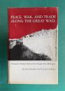 Peace, War, and Trade Along the Great Wall: Nomadic-Chinese Interaction through Two Millenia