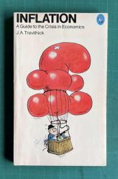 Inflation: A Guide to the Crises in Economics　＜A pelican original＞