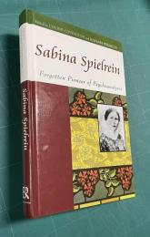 Sabina Spielrein: Forgotten Pioneer of Psychoanalysis