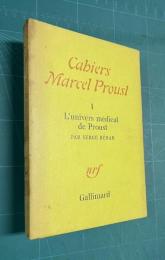 Cabiers Marcel Proust 1：L'univers Medical De Proust