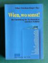 Wien, wo sonst. Die Entstehung der Psychoanalyse und ihrer Schulen