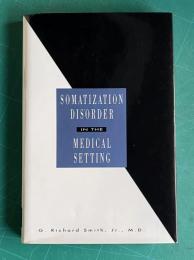 Somatization Disorder in the Medical Setting