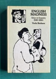 English Madness: Ideas on Insanity, 1580-1890