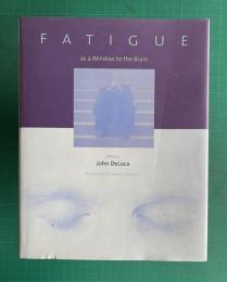 Fatigue as a Window to the Brain