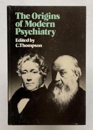 The Origins of Modern Psychiatry