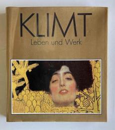 GUSTAV KLIMT：Leben und Werk　von Susanna Partsch.　Mit 96 Farbtafeln und 35 Zeichnungen
