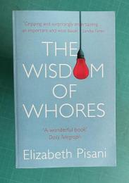 The Wisdom Of Whores: Bureaucrats, Brothels And The Business Of Aids