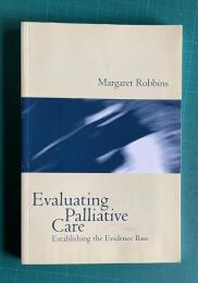 Evaluating Palliative Care: Establishing the Evidence Base (Oxford Medical Publications)