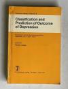 Classification and Prediction of Outcome of Depression: Symposium Schloss Reinhartshausen/Rhein, September 23rd-26th, 1973