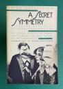 A SECRET SYMMETRY: Sabina Spielrein between Jung and Freud. The Untold Story of the Woman who Changed the Early History of Psychoanalysis.