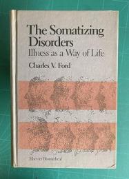 The Somatizing Disorders―Illness As a Way of Life