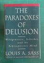 The Paradoxes of Delusion: Wittgenstein, Schreber, and the Schizophrenic Mind
