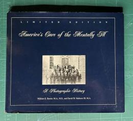 America's Care of the Mentally Ill: A Photographic History　<LIMITED EDITION>