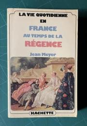 La vie quotidienne en France au temps de la Regence
