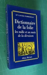 Dictionnaire de la folie: Les mille et un mots de la deraison - Softcover