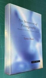 The Invention of Pornography, 1500-1800: Obscenity and the Origins of Modernity - Hardcover