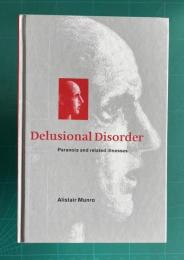 Delusional Disorder: Paranoia and Related Illnesses