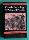 Crowds, Sychology, & Politics, 1871－1899　＜Cambridge Studies in the History of Psychology＞