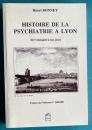 Histoire de la psychiatrie a Lyon : De l'Antiquite a nos jours