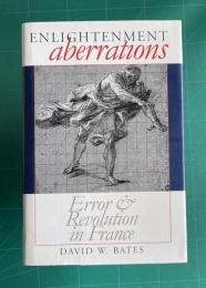 Enlightenment Aberrations: Error and Revolution in France