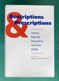 Descriptions and Prescriptions: Values, Mental Disorders, and the Dsms