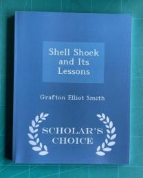 Shell Shock and Its Lessons - Scholar's Choice Edition