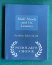 Shell Shock and Its Lessons - Scholar's Choice Edition