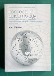 Concepts of Epidemiology: Integrating the Ideas, Theories, Principles and Methods of Epidemiology
