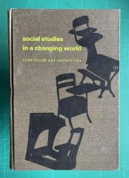Social studies in a changing world: curriculum and instruction